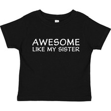 Inktastic Awesome Like My Sister Toddler T-Shirt Sisters Big Older Younger Cool