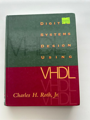 Digital Systems Design Using VHDL Book by Charles Roth, Jr.  Textbook Hardcover