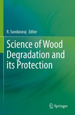 Science of Wood Degradation and its Protectio...
