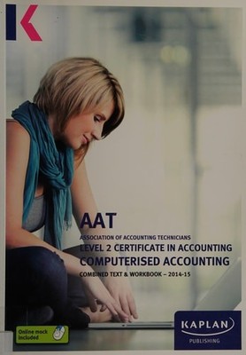 Computerised Accounting - Combined Text and Workbook: Level 2 Certificate in Acc