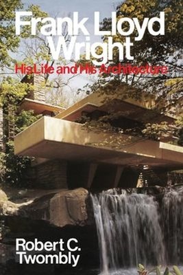 Frank Lloyd Wright : His Life and His Architecture Paperback Robe