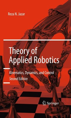 Theory of Applied Robotics: Kinematics, Dynamics, and Control