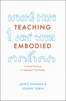 Teaching Embodied: Cultural Practice In Japanese Preschools