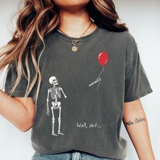 Well Sh t Skeleton Lost Balloon Funny Dark Humor Halloween Graphic Tee Gift