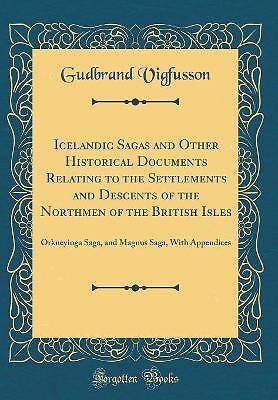 Icelandic Sagas and Other Historical Documents Rel