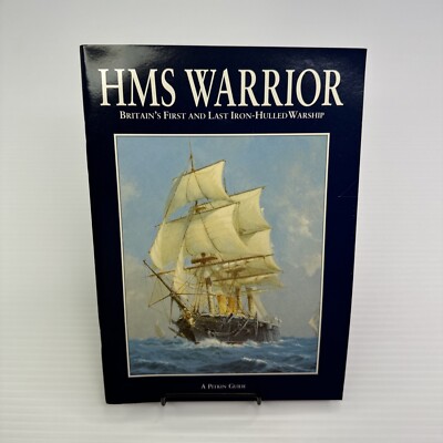 HMS Warrior Britain's First and Last Iron-Hulled Warship 1991 A Pitkin Guide