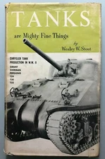 TANKS are Mighty Fine Things - Wesley W. Stout 1946 Original Edition HC/DJ