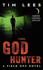 Tim Lees The God Hunter (Paperback) Field Ops