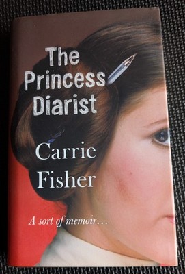 The Princess Diarist by Carrie Fisher | Bantam Press 2016 | UK First Edition HB