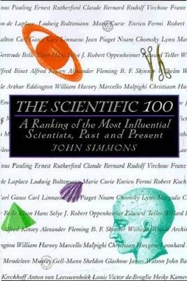 The Scientific 100: A Ranking of the Most Influential Scientists, Pa - VERY GOOD