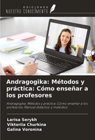 Larisa Serykh (U. A.) | Andragogika: MéTodos Y PráCtica: CóMo EnseñAr A Los...