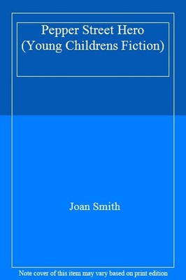 Pepper Street Hero (Young Childrens Fiction),Joan Smith