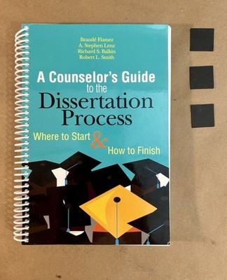 A Counselor's Guide to the Dissertation Process: Where to Start & How to Finish