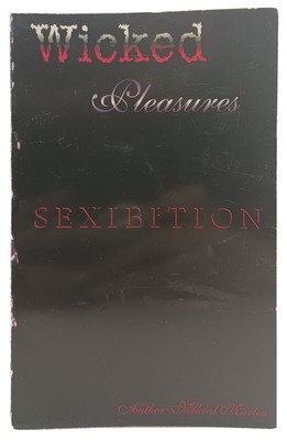 WICKED PLEASURES : Sexibition by Mikeal Martin (1998. Pb) * FREE SHIPPING *