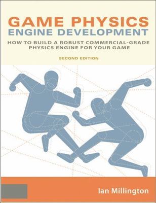 Game Physics Engine Development : How to Build a Robust Commercial-Grade Phys...