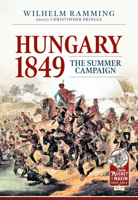 Hungary 1849 : The Summer Campaign by Wilhelm Ramming (2023, Trade Paperback) - Image 5