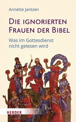 Die ignorierten Frauen der Bibel | Annette Jantzen | Buch | 304 S. | Deutsch