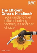 The Efficient Drivers Handbook: Your Guide to Fuel Efficient Driving Techniques