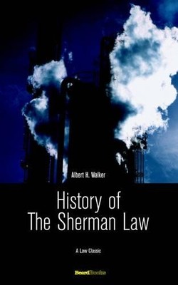 Albert H. Walker History of the Sherman Law (Taschenbuch)