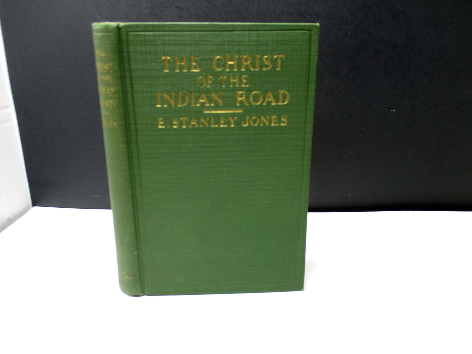 The Christ Of The Indian Road E. Stanley Jones 1927