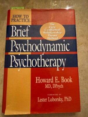 How to Practice Brief Psychodynamic Psychotherapy: the Core Conflictual Relation