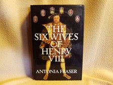 The Six Wives of Henry VIII,  Antonia Fraser  1st BCA ed. 1992