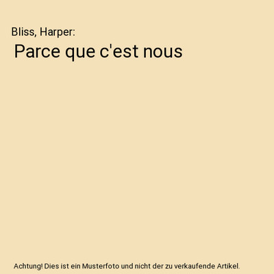 Parce que c'est nous, Bliss, Harper