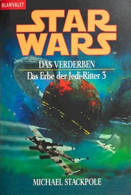 Das Verderben (Erbe der Jedi-Ritter Bd. 3) Michael A. Stackpole  Guter Zustand 