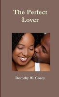 Dorothy W. Cosey | The Perfect Lover | Taschenbuch | Englisch (2011) | [.]