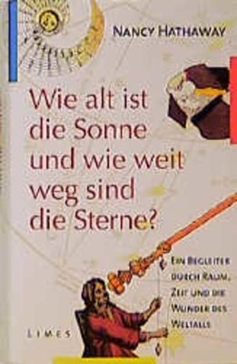 Wie alt ist die Sonne, und wie weit weg sind die Sterne? Ein Begleiter durch Rau