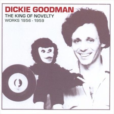 The King of Novelty: Works 1956-1959 by Dickie Goodman (CD, Sep