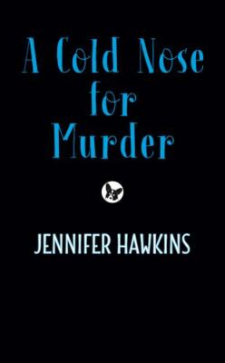 A Cold Nose for Murder by Hawkins, Jennifer