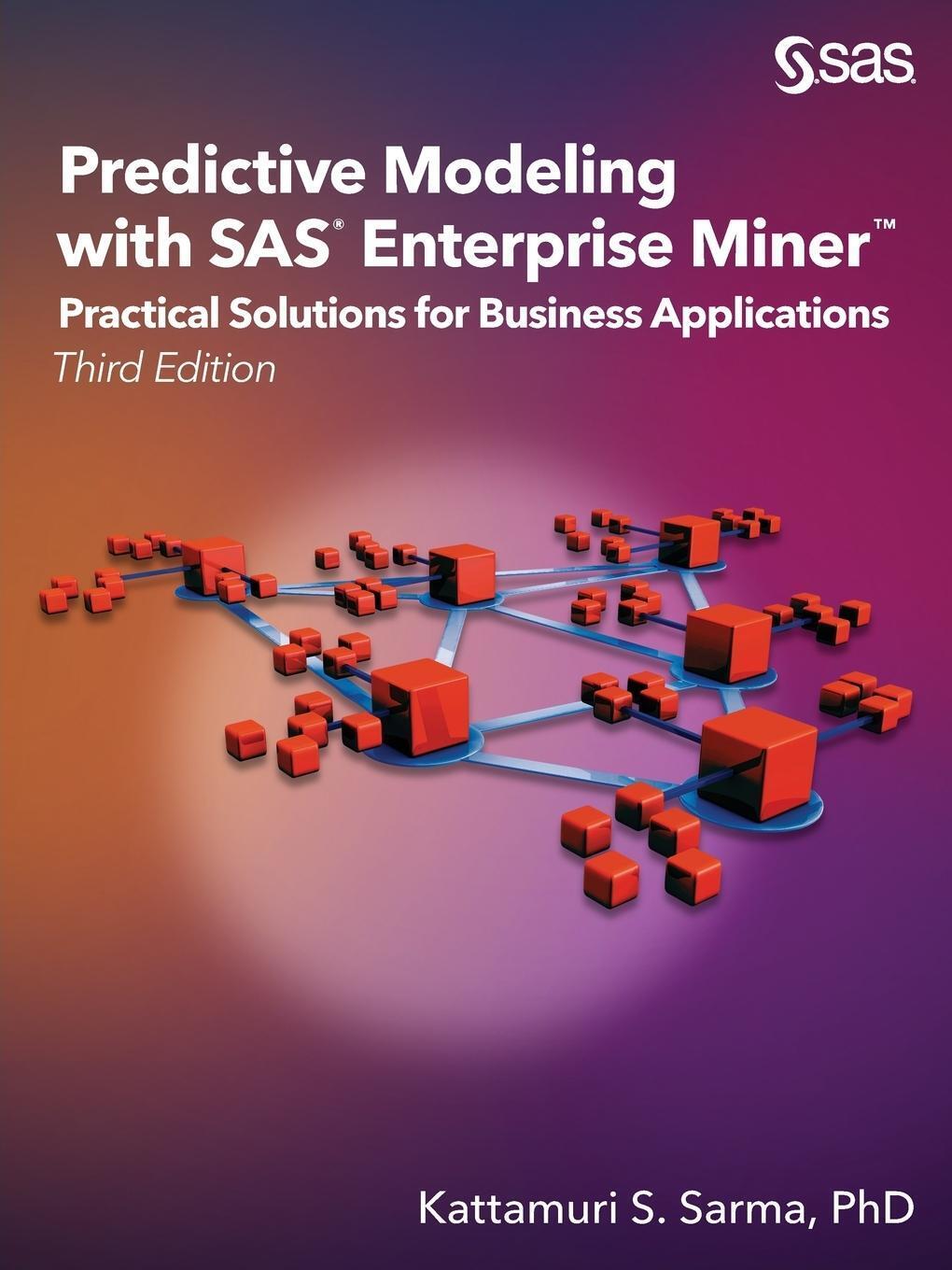 Thumbnail - Predictive Modeling With Sas Enterprise Miner Kattamuri S. Sarma