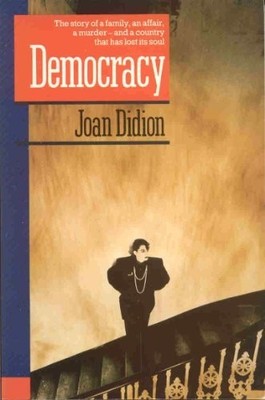 Democracy (Pavanne Books), Joan Didion