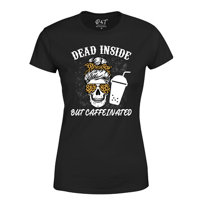 Dead Inside But Caffeinated Damen T-Shirt lustig Kaffee Mädchen Tee Oberteil