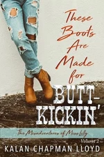 These Boots Are Made for Butt-Kickin' by Kalan Chapman Lloyd Paperback Book