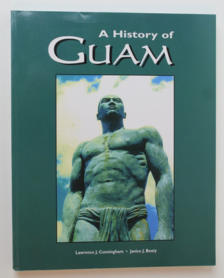 History of Guam by Lawrence J. Cunningham and Janice J. Beatty (2001, Trade...