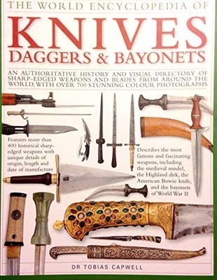 The World Encyclopedia of Knives Daggers & Bayonets: An Aut... by Tobias Capwell