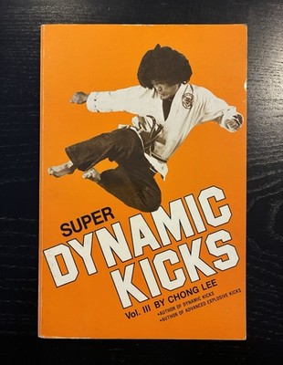 1983 Super Dynamic Kicks Chong Lee Ohara Dynamic Kicks illustriert Karate