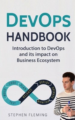 DevOps Handbook: Introduction to DevOps and its impact on Business Ecosystem by 