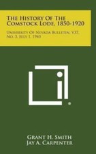 The History of the Comstock Lode, 1850-1920: University of Nevada Bulletin, V3..