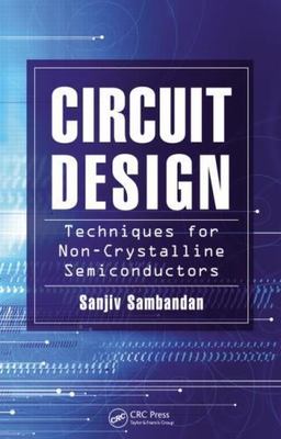 Circuit Design Techniques for Non-crystalline Semiconductors : Techniques for...