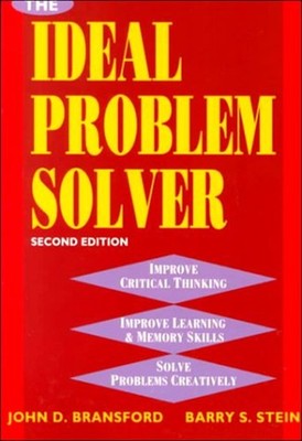 The Ideal Problem Solver : A Guide for Improving Thinking, Learni