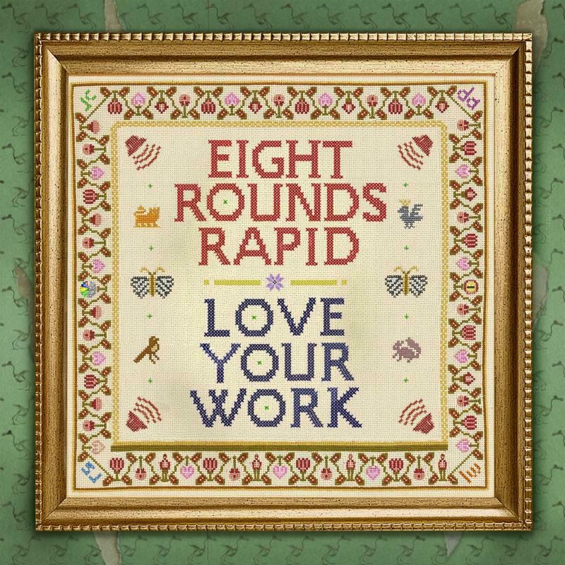 Eight Rounds Rapid Love Your Work LP Vinyl TR467LP NEW