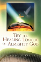 Silvanus Okeke | Try The Healing Tongue Of Almighty God | Taschenbuch | Englisch