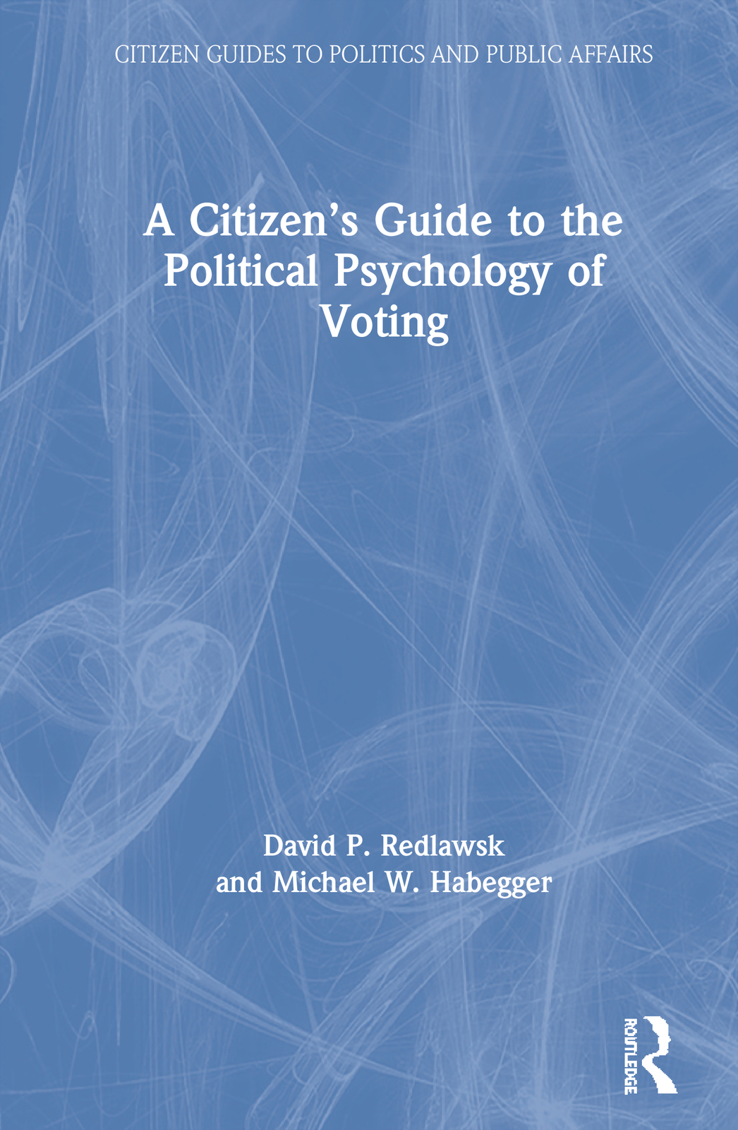 Citizen’s Guide to the Political Psychology of Voting