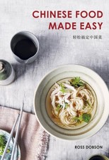Image of Chinese Food Made Easy by Ross Dobson PAPERBACK 9781911632719
