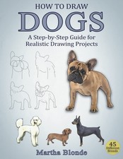 How to Draw Dogs: Step-by-Step Guide by Martha Blonde - Paperback - VERY GOOD