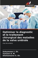 Optimiser Le Diagnostic Et Le Traitement Chirurgical Des Maladies De La Valve...