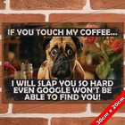 MY COFFEE (DOG) 30cm Metal Signs Mancave Pub Bar Garage Shed Funny Joke Tin Sign